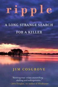 Book cover for Ripple, A Long Strange Search for a Killer